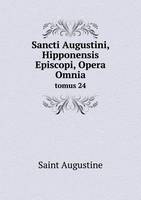 Sancti Augustini, Hipponensis Episcopi, Opera Omnia tomus 24 (Paperback)