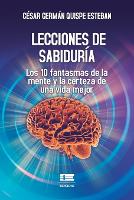 Lecciones de sabiduría: Los 10 fantasmas de la mente y la certeza de una vida mejor (Paperback)