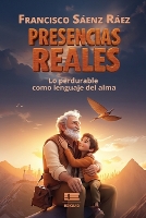 Presencias reales: Lo perdurable como lenguaje del alma (Paperback)