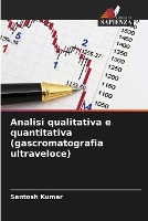 Analisi qualitativa e quantitativa (gascromatografia ultraveloce) (Paperback)