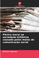 Pânico moral na sociedade britânica causado pelos meios de comunicação social (Paperback)