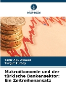 Makroökonomie und der türkische Bankensektor: Ein Zeitreihenansatz (Paperback)