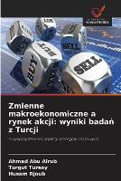 Zmienne makroekonomiczne a rynek akcji: wyniki badań z Turcji (Paperback)