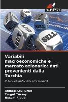 Variabili macroeconomiche e mercato azionario: dati provenienti dalla Turchia (Paperback)