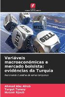 Variáveis macroeconómicas e mercado bolsista: evidências da Turquia (Paperback)