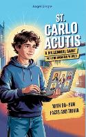 St. Carlo Acutis: A Millennial Saint for the Modern World with 90+ Fun Facts and Trivia (Paperback)