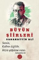 Butun Şiirleri - Sabahattin Ali Kitaplığı 1 (Paperback)