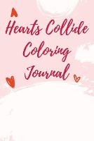 Hearts Collide Coloring Journal (Paperback)