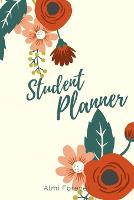 Student Planner: Weekly Monthly Planner with Flexible Cover Over Over 110 Pages / 110 Weeks; 6 x 9 Format (Paperback)
