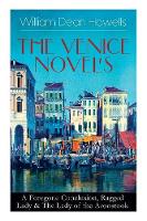 He Venice Novels: A Foregone Conclusion, Ragged Lady & The Lady of the Aroostook (Paperback)