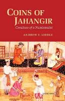 Coins of Jahangir: Creations of a Numismatist (Hardback)