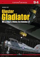 Gloster Gladiator: Mk. I, I Trop, II, II Meteo, Sea Gladiator, J-8 - Top Drawings (Paperback)