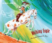 Walking Eagle: The Little Comanche Boy (Hardback)