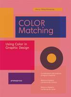 Colour Matching: Using Colour in Graphic Design (Hardback)