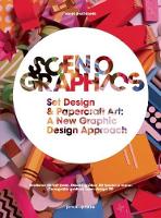 Scenographics: Handmade & 3D Graphic Design - A New Approach (Hardback)