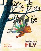 Bear Wants to Fly (Hardback)