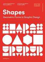 Shapes: Geometric Forms in Graphic Design - Graphic Design Elements (Hardback)