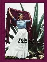 Frida Kahlo: Her Universe (Hardback)