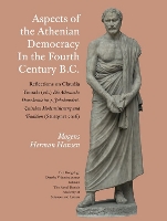 Aspects of the Athenian Democracy in the Fourth Century B.C.: Reflections on Claudia Tiersch (ed.) Die Athenische Demokratie im 4. Jahrhundert. Zwischen Modernisierung und Tradition (Stuttgart 2016) - Scientia Danica, Series H. Humanistica (Paperback)