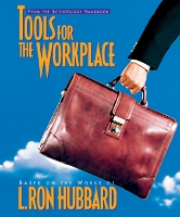Tools for the Workplace - Scientology Handbook Series