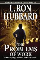 The Problems of Work: Scientology Applied to the Workaday World (Paperback)