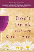 Don't Drink Your own Kool-Aid (Paperback)