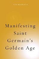 Manifesting Saint Germain's Golden Age - Spiritualising the World 6 (Paperback)