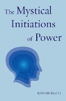 The Mystical Initiations of Power - Path to Self-Mastery 3 (Paperback)