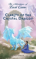 Clarity of the Crystal Dragon - Adventures of Luzi Cane 5 (Paperback)