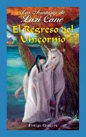 El Regreso del Unicornio - Las Aventures de Luzi Cane 3 (Paperback)
