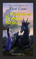 La verdad del Dragon Negro - Las Aventures de Luzi Cane 4 (Paperback)