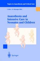 Anaesthesia and Intensive Care in Neonates and Children - Topics in Anaesthesia and Critical Care (Paperback)