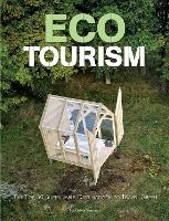Ecotourism: The Top Sustainable Destinations to Travel Green - Itineraries to Discover (Hardback)