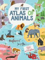 My First Atlas of Animals: Large Format (Hardback)