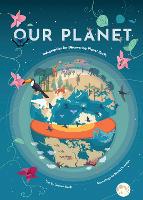 Our Planet: Infographics for Discovering Planet Earth - Infographics Series (Hardback)