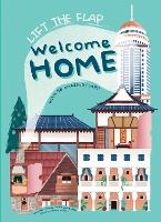 Welcome Home: With 48 Amazing Flaps: Lift the Flap - Lift the Flap (Hardback)