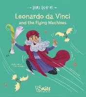 Leonardo da Vinci and the Flying Machines: Mini Genius - Mini Genius (Hardback)