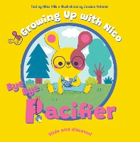 Bye Bye Pacifier: Slide and Discover! - Slide and Discover! (Board book)