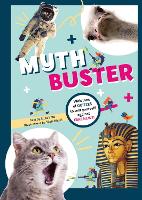 Mythbuster: With tons of QUIZZES to test yourself against FAKE NEWS! (Hardback)