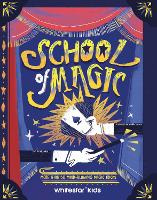 School of Magic: More than 50 Mind-Blowing Magic Tricks (Hardback)