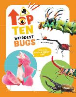 The Top Ten: Weirdest Bugs - The Top Ten (Hardback)
