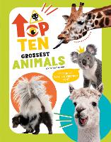 The Top Ten: Grossest Animals - The Top Ten (Hardback)