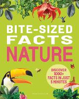 Bite-Sized Facts Nature: Discover 1000+ Facts in Just 5 Minutes - Bite-Sized Facts (Hardback)