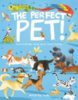 The Perfect Pet!: Discovering Your Next Best Friend (Hardback)
