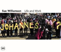 Sue Williamson: Life and Work (Paperback)