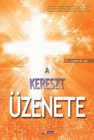A Kereszt UEzenete: The Message of the Cross (Hungarian Edition) (Paperback)