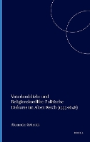 Vaterlandsliebe und Religionskonflikt: Politische Diskurse im Alten Reich (1555-1648) - Studies in Medieval and Reformation Traditions 126 (Hardback)