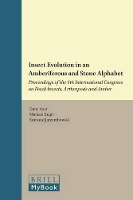 Insect Evolution in an Amberiferous and Stone Alphabet: Proceedings of the 6th International Congress on Fossil Insects, Arthropods and Amber (Hardback)
