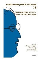 Centripetal Joyce / Joyce Centrifugal - European Joyce Studies 33 (Paperback)