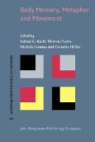 Body Memory, Metaphor and Movement - Advances in Consciousness Research 84 (Hardback)